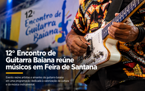 12º Encontro de Guitarra Baiana reúne músicos em Feira de Santana
